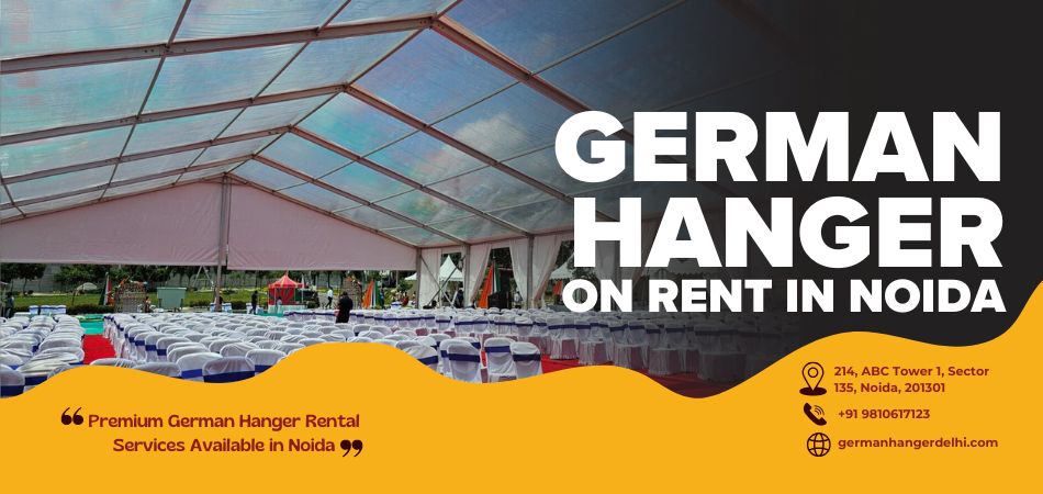 Noida’s Largest German Hanger Tent on Rent Service Provider