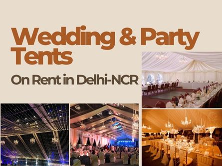 Wedding & Party Tents on Rent in Delhi-NCR – Luxury Setup  Wedding & Party Tents on Rent in Delhi-NCR – Luxury Setup